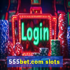 555bet.com slots