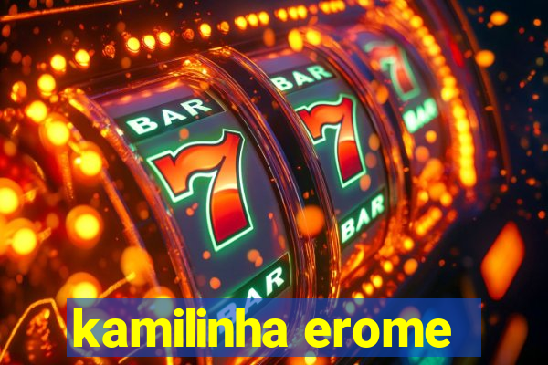 kamilinha erome