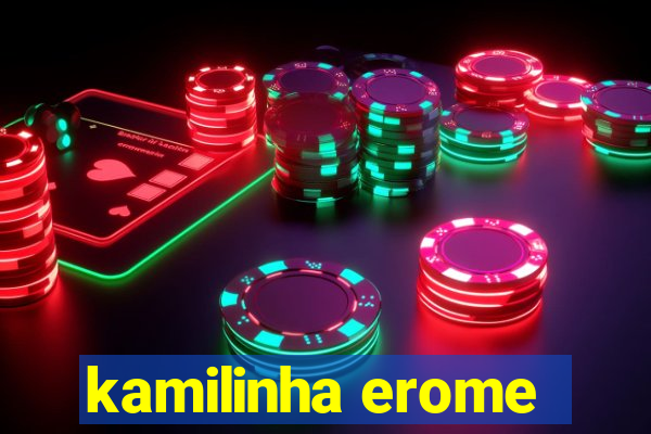 kamilinha erome