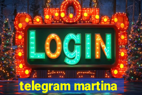 telegram martina