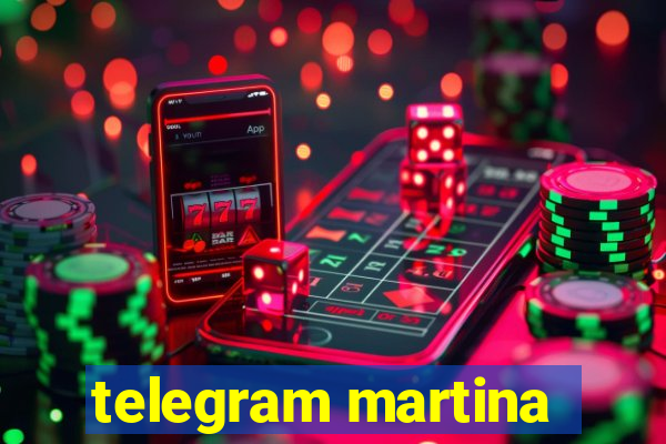 telegram martina