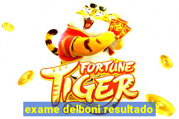 exame delboni resultado