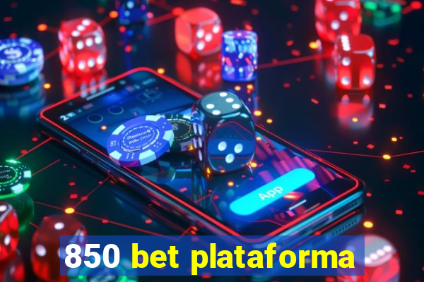 850 bet plataforma