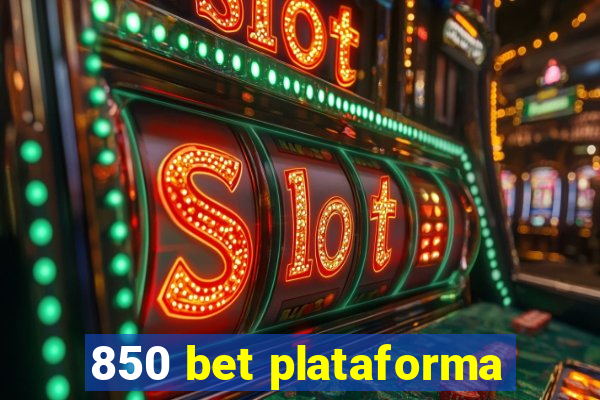 850 bet plataforma