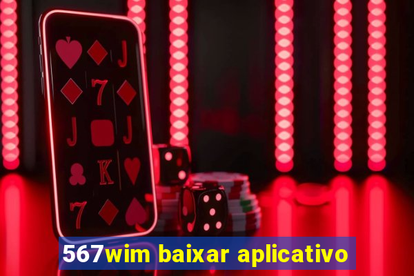 567wim baixar aplicativo