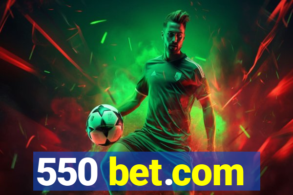 550 bet.com