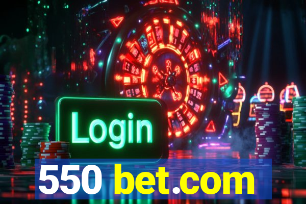 550 bet.com