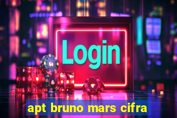 apt bruno mars cifra