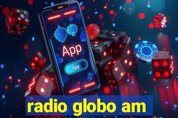 radio globo am