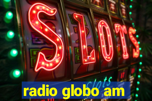 radio globo am