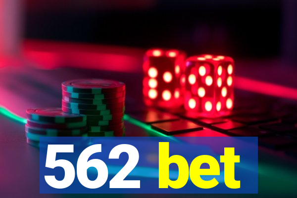 562 bet