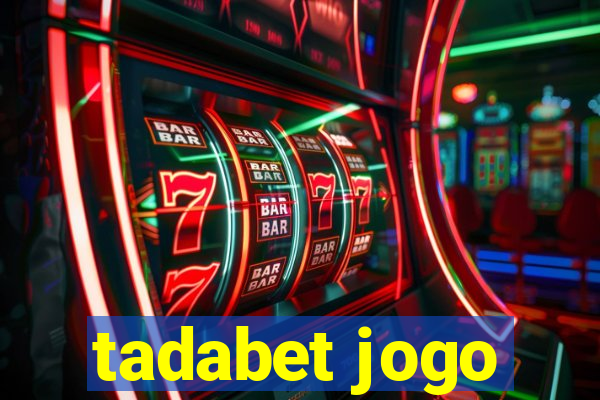 tadabet jogo