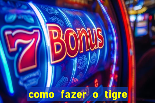 como fazer o tigre soltar a carta no fortune tiger