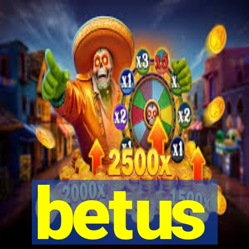 betus