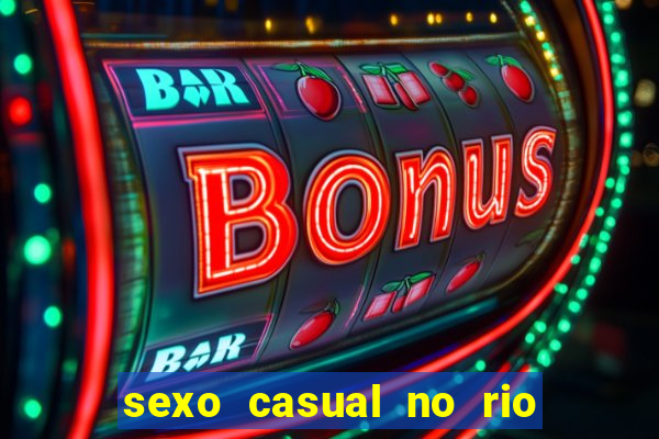 sexo casual no rio de janeiro