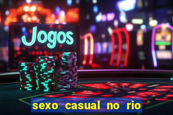 sexo casual no rio de janeiro