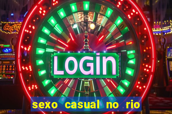 sexo casual no rio de janeiro