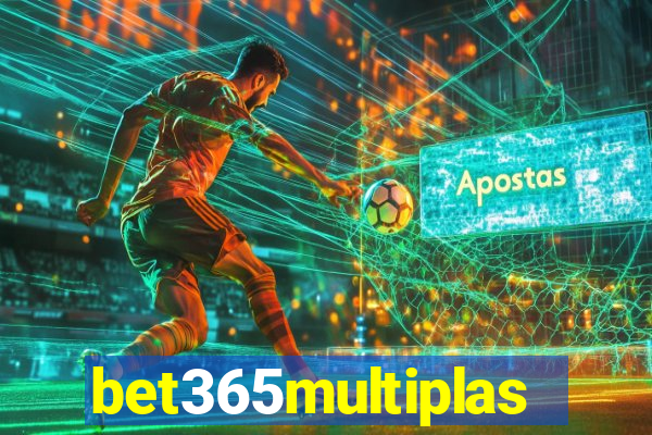 bet365multiplas