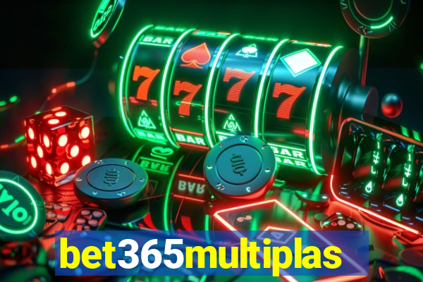 bet365multiplas