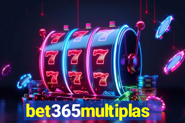 bet365multiplas