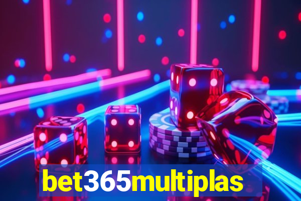 bet365multiplas