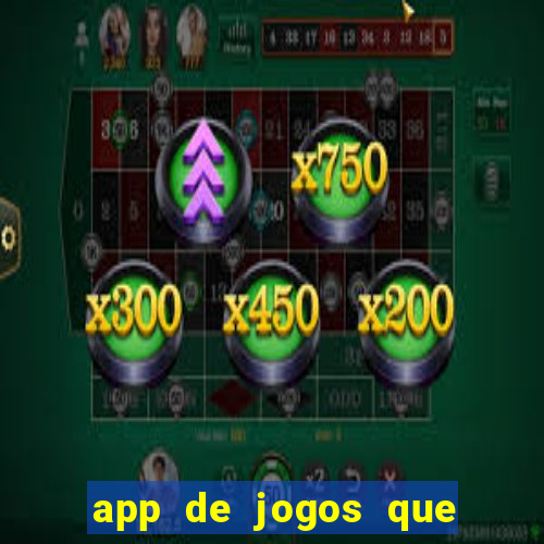 app de jogos que dao dinheiro de verdade