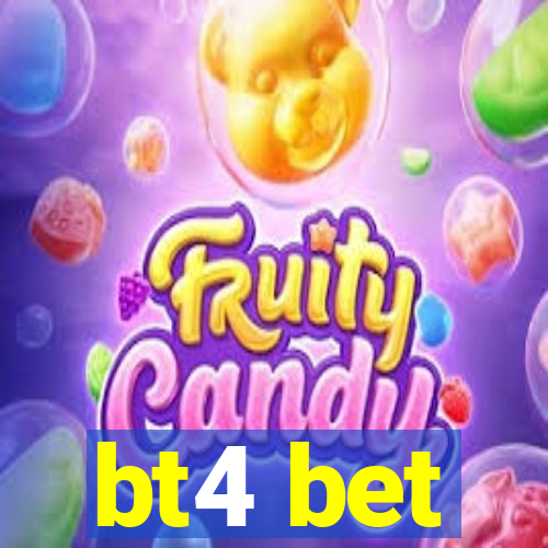 bt4 bet