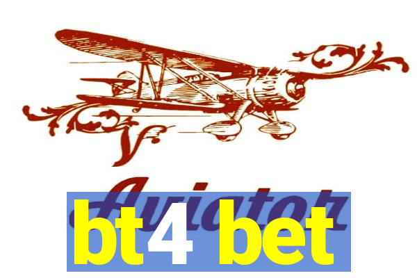 bt4 bet