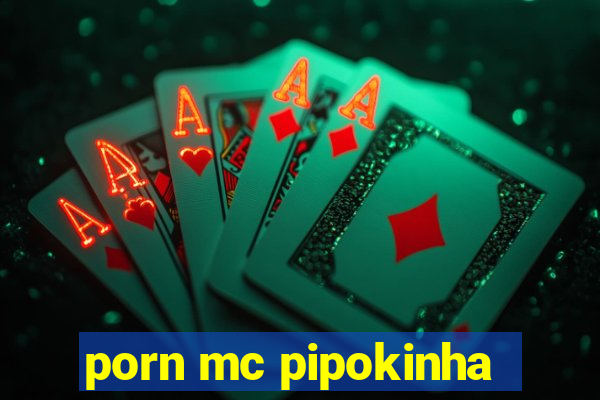 porn mc pipokinha