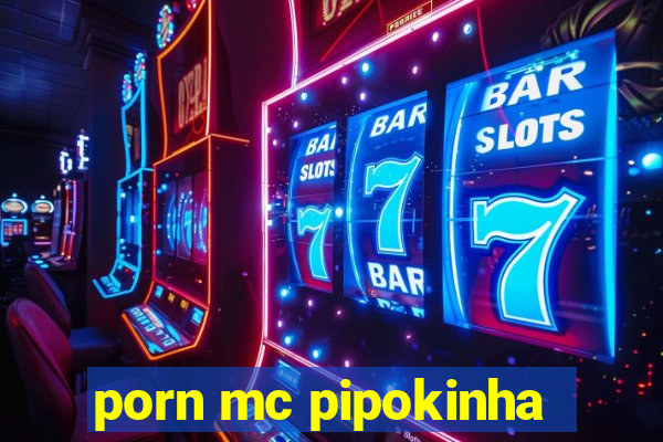 porn mc pipokinha