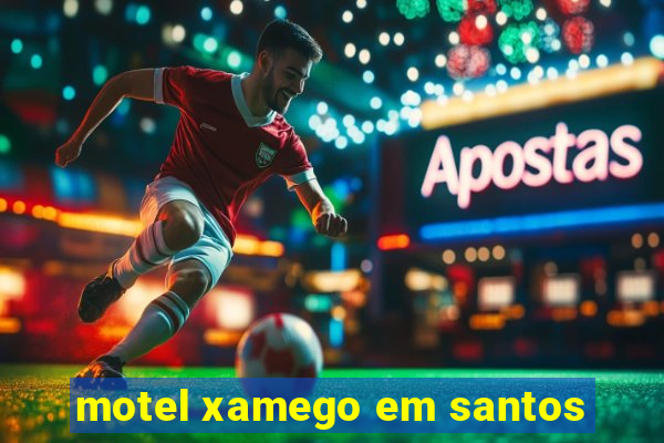 motel xamego em santos