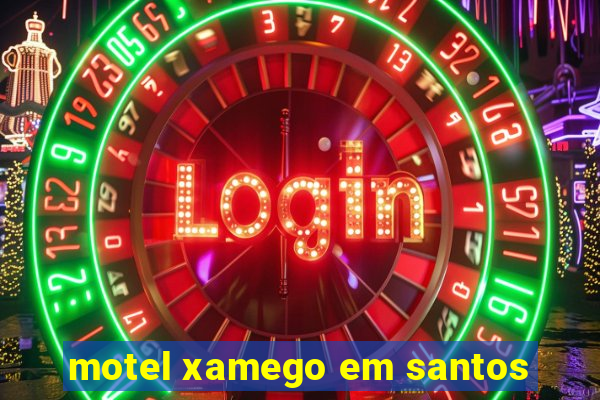 motel xamego em santos