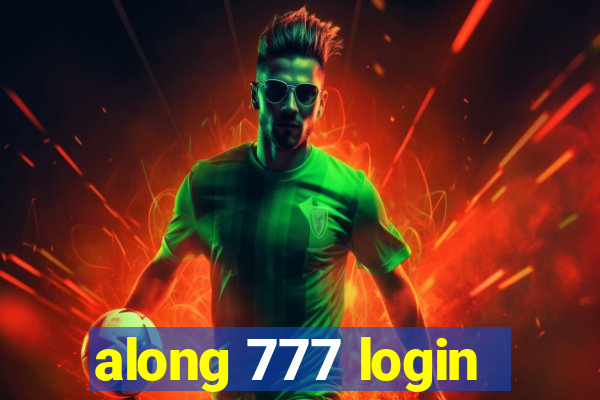 along 777 login