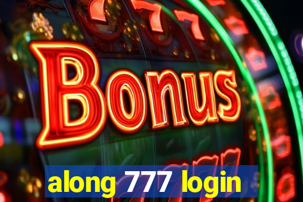 along 777 login