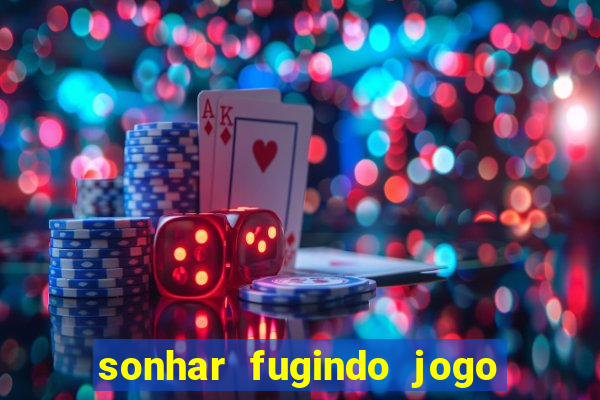 sonhar fugindo jogo do bicho