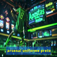 arsenal uniforme preto