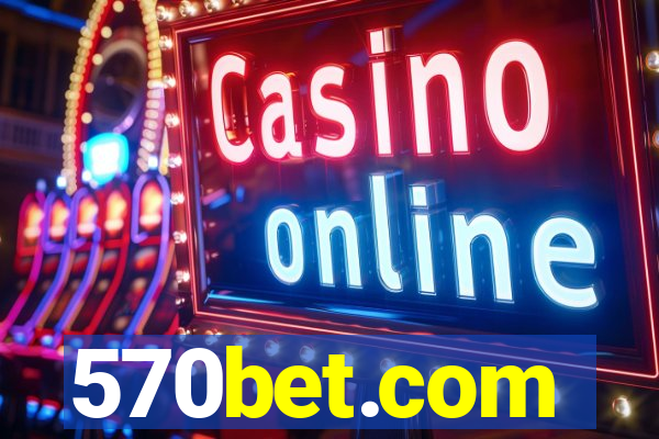 570bet.com