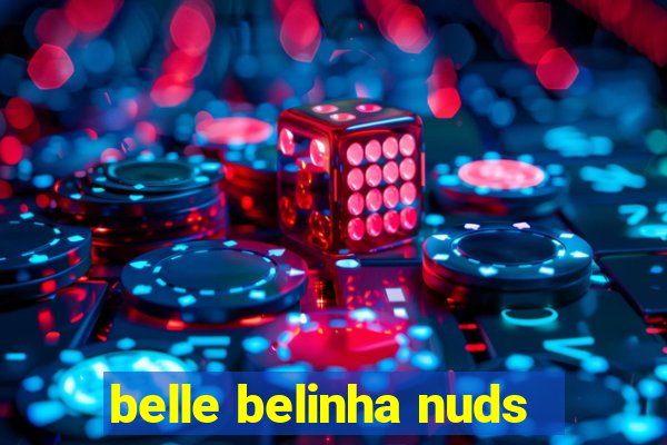 belle belinha nuds