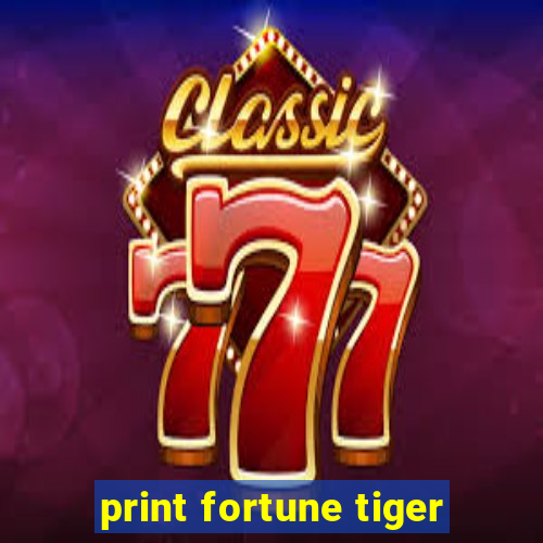 print fortune tiger