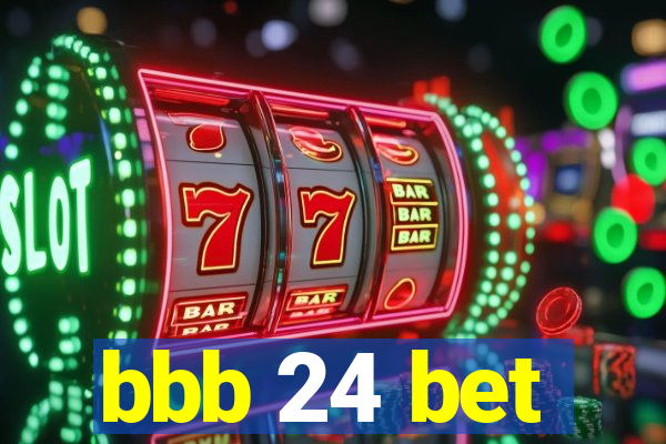 bbb 24 bet