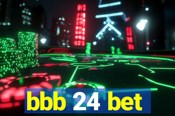 bbb 24 bet