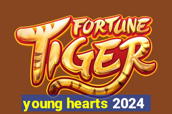 young hearts 2024