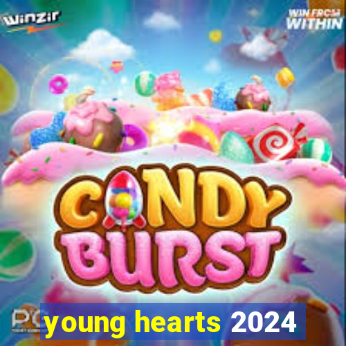 young hearts 2024