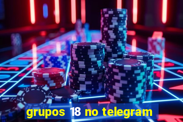 grupos 18 no telegram