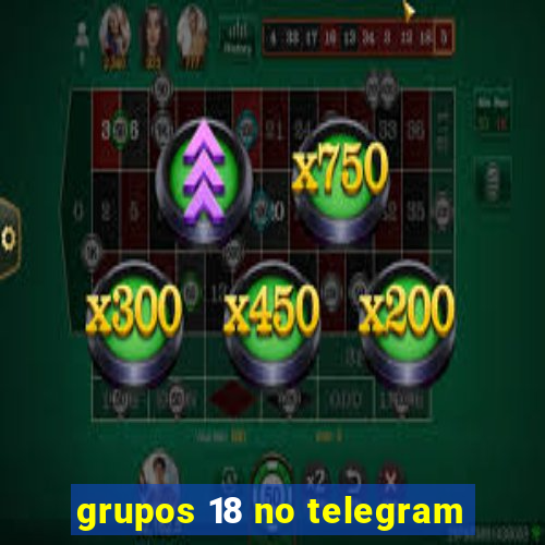 grupos 18 no telegram