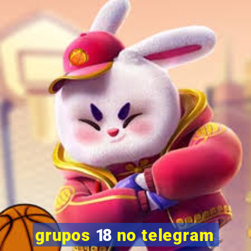 grupos 18 no telegram