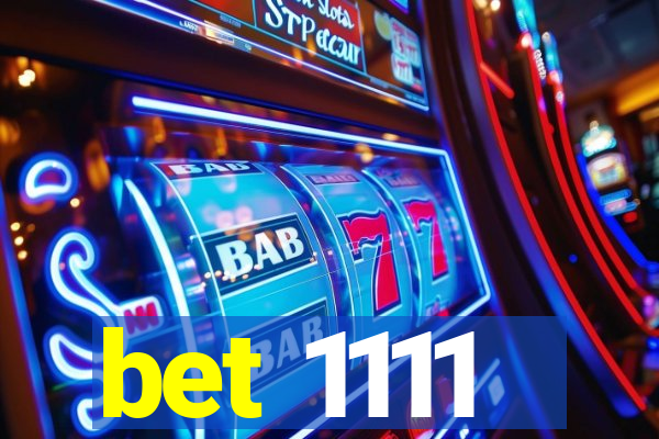 bet 1111