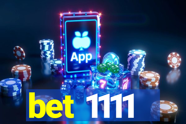 bet 1111