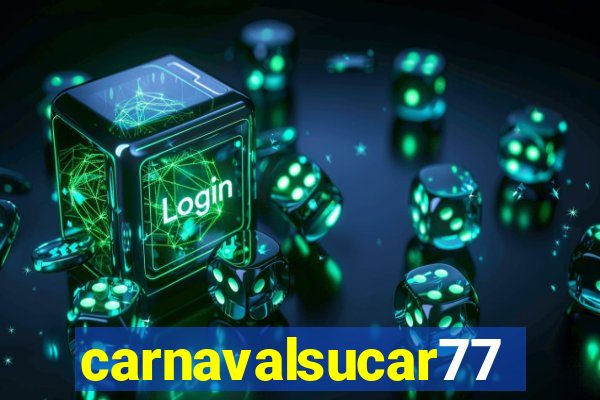 carnavalsucar777