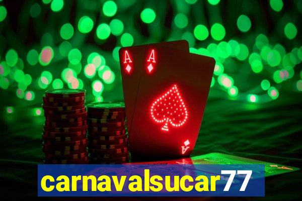 carnavalsucar777